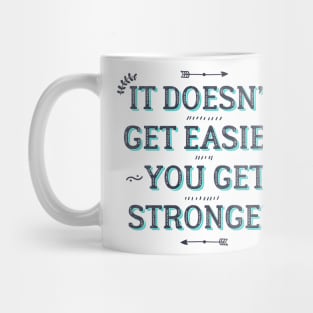 You Get Stronger Inspirational Quote Mug